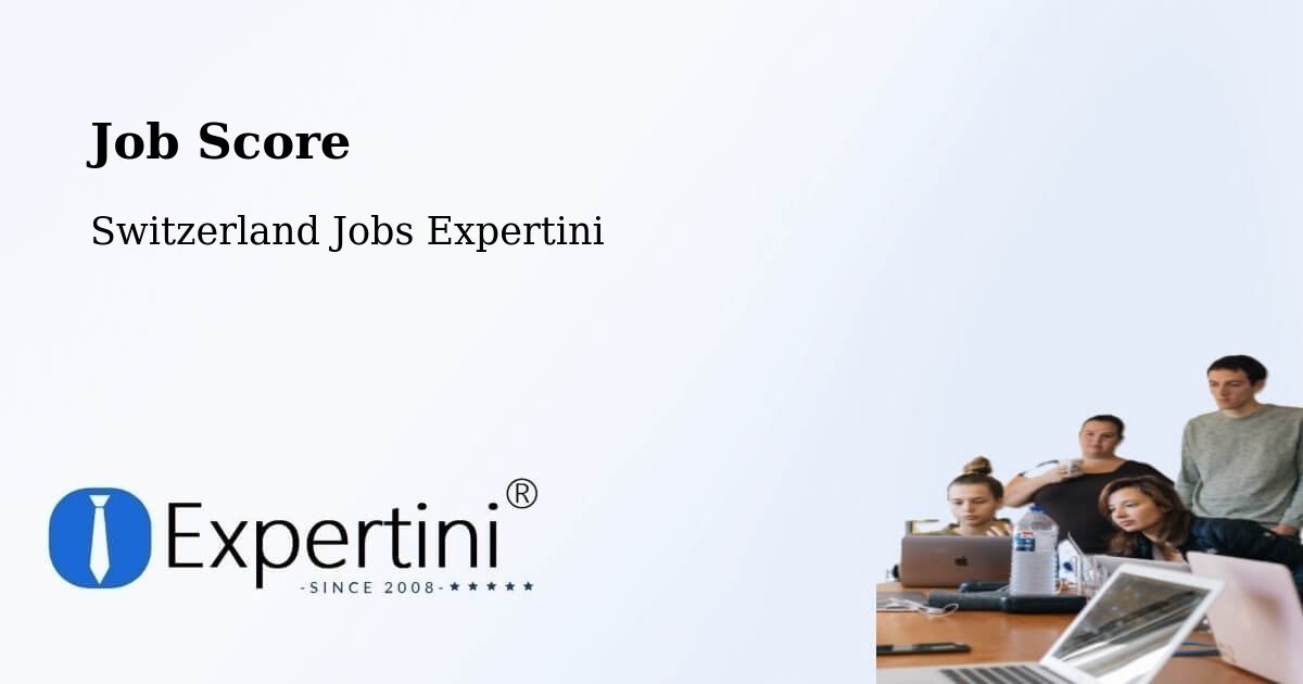 Job Score & Job Description Score Tool – Haslen - Switzerland Jobs Expertini